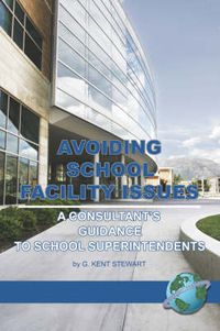 Cover image for Avoiding School Facility Issues: A Consultant's Guidance to School Superintendents