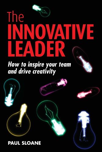 Cover image for The Innovative Leader: How to Inspire your Team and Drive Creativity