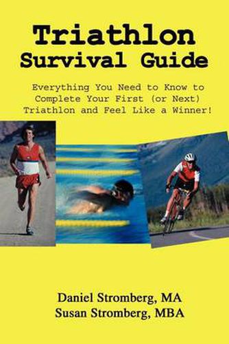 Cover image for Triathlon Survival Guide: Everything You Need to Know to Complete Your First (or Next) Triathlon and Feel Like a Winner!