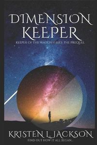 Cover image for Dimension Keeper: Keeper of the Watch Series: The Prequel