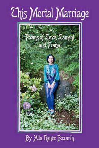 Cover image for This Mortal Marriage: Poems of Love, Lament and Praise