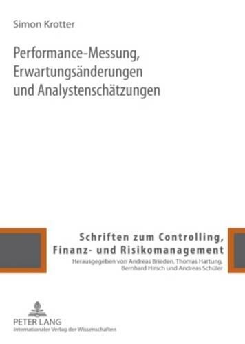 Cover image for Performance-Messung, Erwartungsaenderungen Und Analystenschaetzungen: Theoretische Konzeption Und Empirische Umsetzung