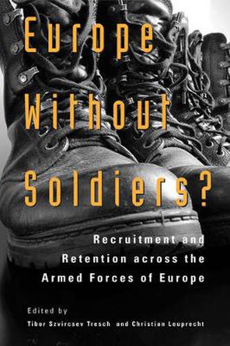 Cover image for Europe without Soldiers?: Recruitment and Retention across the Armed Forces of Europe