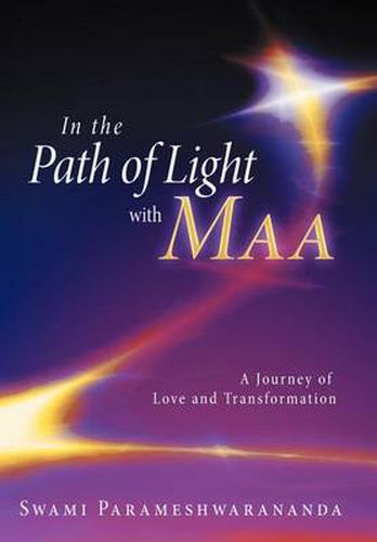 Cover image for In the Path of Light with Maa: A Journey of Love and Transformation