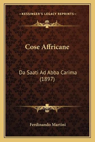 Cose Affricane: Da Saati Ad Abba Carima (1897)