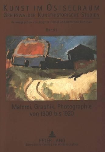 Cover image for Malerei, Graphik, Photographie Von 1900 Bis 1920