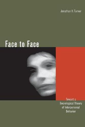 Cover image for Face to Face: Toward a Sociological Theory of Interpersonal Behavior