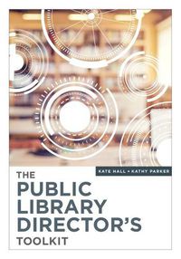 Cover image for The Public Library Director's Toolkit