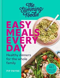 Cover image for The Slimming Foodie Easy Meals Every Day