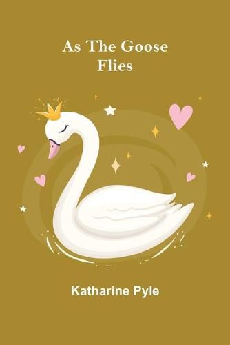 Cover image for As the Goose Flies