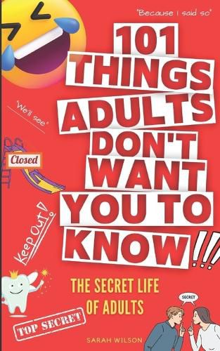 101 Things Adults Don't Want You to Know