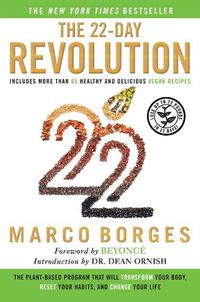 Cover image for The 22-Day Revolution: The Plant-Based Program That Will Transform Your Body, Reset Your Habits, and Change Your Life