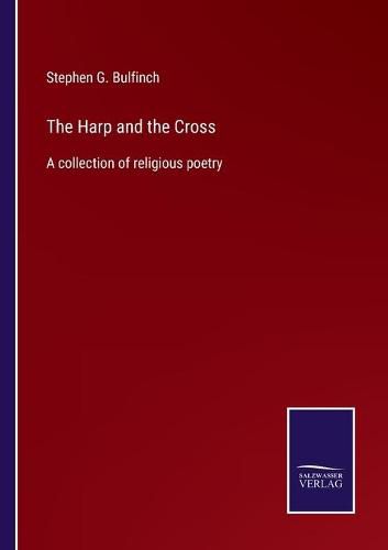 Cover image for The Harp and the Cross: A collection of religious poetry