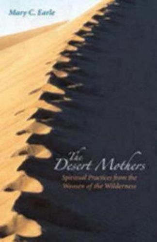 Cover image for The Desert Mothers: Spiritual Practices from the Women of the Wilderness