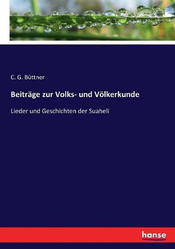 Cover image for Beitrage zur Volks- und Voelkerkunde: Lieder und Geschichten der Suaheli