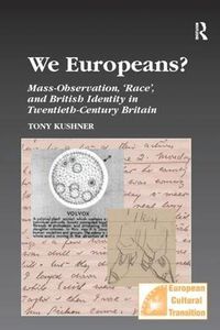 Cover image for We Europeans?: Mass-Observation, Race and British Identity in the Twentieth Century