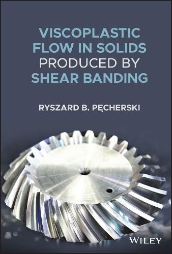 Cover image for Viscoplastic Flow in Solids Produced by Shear Banding