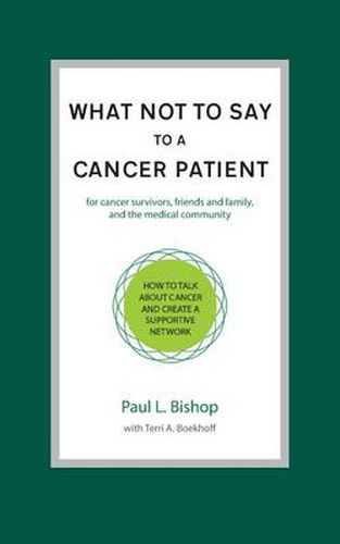 What Not to Say to a Cancer Patient: How to Talk about Cancer and Create a Supportive Network