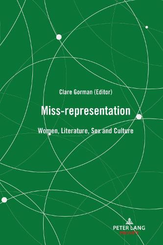 Cover image for Miss-representation: Women, Literature, Sex and Culture