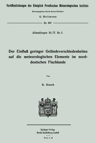 Cover image for Der Einfluss Geringer Gelandeverschiedenheiten Auf Die Meteorologischen Elemente Im Norddeutschen Flachlande