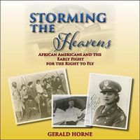 Cover image for Storming the Heavens: African Americans and the Early Fight for the Right to Fly