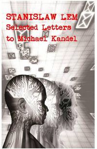 Cover image for Stanislaw Lem: Selected Letters to Michael Kandel