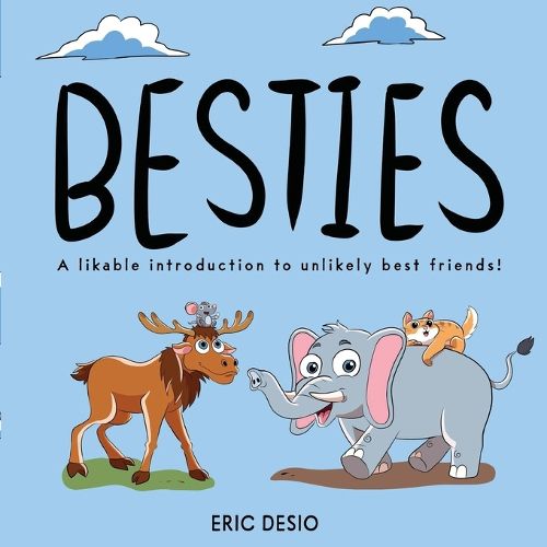 Cover image for Besties: A Likable Introduction to Unlikely Best Friends!