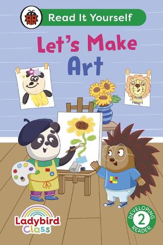 Ladybird Class Let's Make Art: Read It Yourself - Level 2 Developing Reader