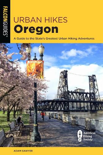 Cover image for Urban Hikes Oregon: A Guide to the State's Greatest Urban Hiking Adventures