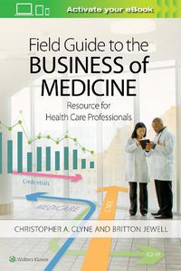 Cover image for Field Guide to the Business of Medicine: Resource for Health Care Professionals