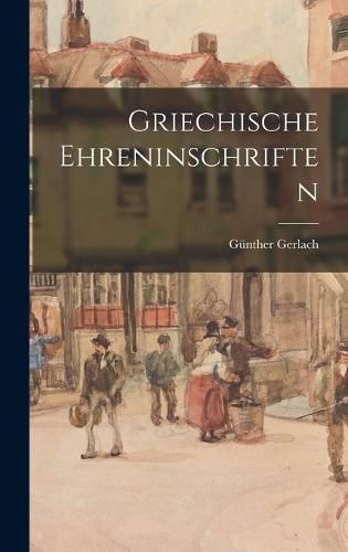 Cover image for Griechische Ehreninschriften