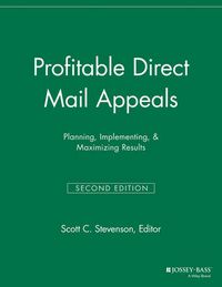 Cover image for Profitable Direct Mail Appeals: Planning, Implementing, and Maximizing Results