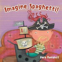 Cover image for Imagine Spaghetti!