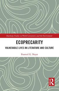 Cover image for Ecoprecarity: Vulnerable Lives in Literature and Culture