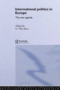 Cover image for International Politics in Europe: The New Agenda