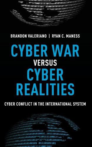 Cover image for Cyber War versus Cyber Realities: Cyber Conflict in the International System