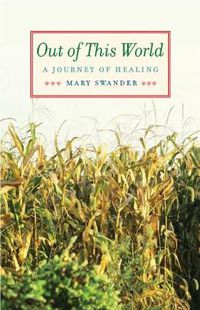 Cover image for Out of This World: A Journey of Healing