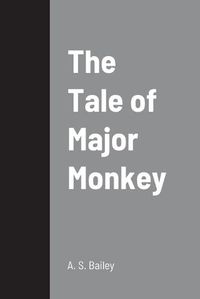 Cover image for The Tale of Major Monkey