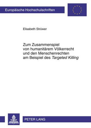 Cover image for Zum Zusammenspiel Von Humanitaerem Voelkerrecht Und Den Menschenrechten Am Beispiel Des  Targeted Killing