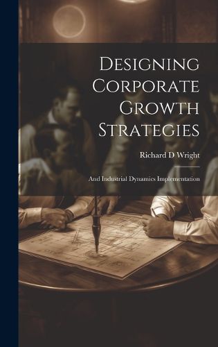 Cover image for Designing Corporate Growth Strategies