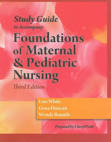 Study Guide for Duncan/Baumle/White's Foundations of Maternal &  Pediatric Nursing, 3rd