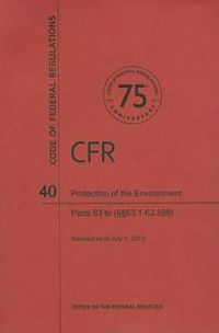 Cover image for Protection of Environment, Part 63 (Sections 63.1 to 63.599)