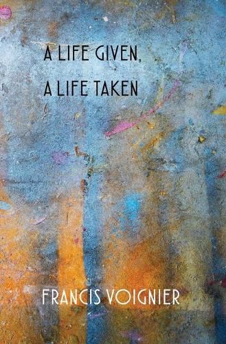 Cover image for A Life Given, a Life Taken