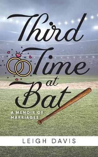 Cover image for Third Time at Bat: A Memoir of Marriages