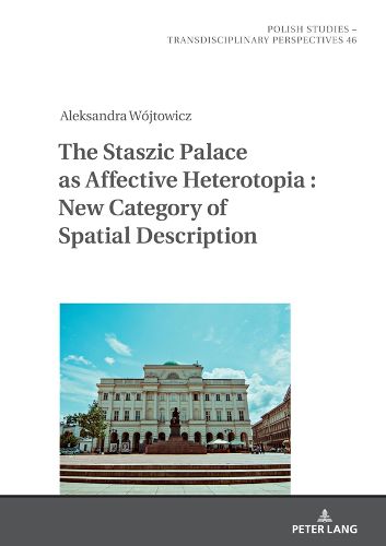 Cover image for The Staszic Palace as Affective Heterotopia : New Category of Spatial Description