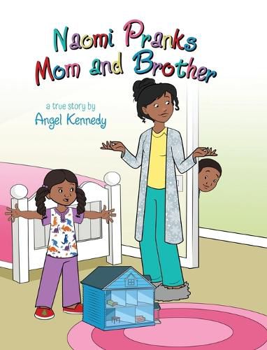 Cover image for Naomi Pranks Her Mom and Brother