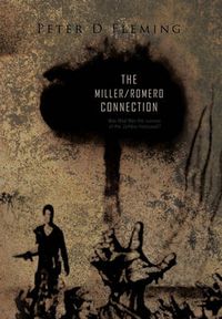 Cover image for The a 'Miller/Romero Connection ): Was Mad Max the Survivor of the Zombie Holocaust?