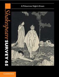 Cover image for Shakespeare Survey: Volume 65, A Midsummer Night's Dream: A Midsummer Night's Dream