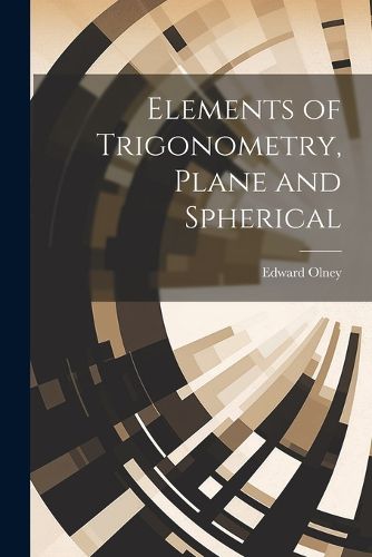 Cover image for Elements of Trigonometry, Plane and Spherical