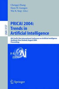 Cover image for PRICAI 2004: Trends in Artificial Intelligence: 8th Pacific Rim International Conference on Artificial Intelligence, Auckland, New Zealand, August 9-13, 2004, Proceedings